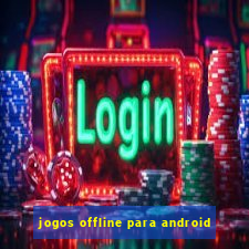 jogos offline para android